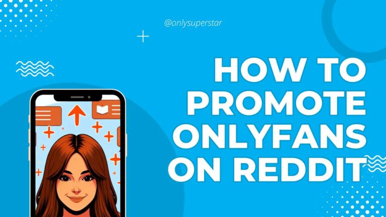 How to Promote Onlyfans on Reddit